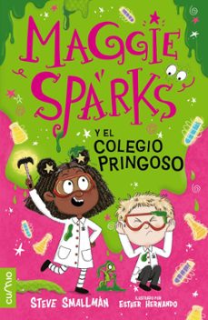 maggie sparks y el colegio pringoso-steve smallman-9788482897394