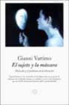 el sujeto y la mascara: nietzsche y el problema de la liberacion-9788483075494