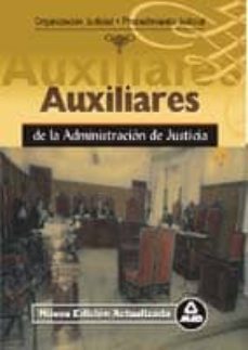 auxiliares de la administracion de justicia: organizacion judicia l, procedimiento judicial (nueva ed. act.)-9788483117194