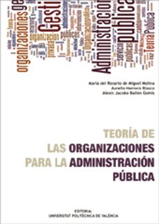 teoria de las organizaciones para la administracion publica-maria del rosario de miguel molina-9788483637494