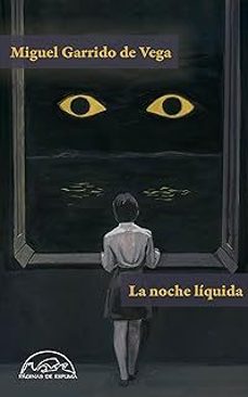 la noche líquida-miguel garrido de vega-9788483933794