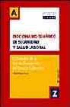 diccionario tematico de seguridad y salud laboral: conceptos de l a ley de prevencion de riesgos laborales (3ª ed.)-9788484066194