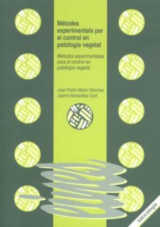 metodes experimentals per al control en patologia vegetal= metodo s experimentales para el control en patologia vegetal-9788484091394