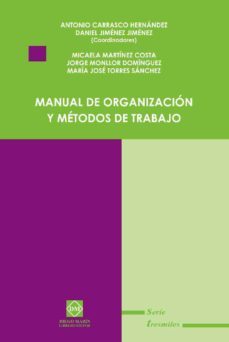 manual de organizacion y metodos de trabajo.-antonio jose carrasco hernandez-9788484255994