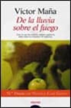 de la lluvia sobre el fuego-victor maña-9788484330394
