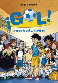 ¡gol! 7 - ¡hasta pronto, capitan! (ebook)-luigi garlando-9788484419594