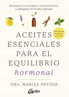 aceites esenciales para el equilibrio hormonal-dra. mariza snyder-9788484458494