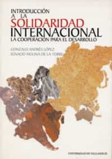 introduccion a la solidaridad internacional: la cooperacion para el desarrollo-gonzalo andres lopez-ignacio molina de la torre-9788484480594