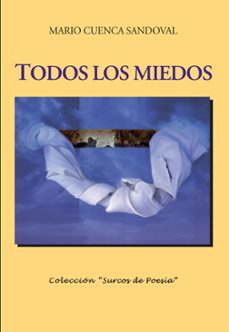 todos los miedos-mario cuenca sandoval-9788484721994