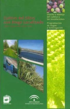 cultivo del olivo con riego localizado: diseño y manejo del culti vo y las instalaciones; programacion de riegos y fertirrigacion (incluye cd)-miguel pastor muñoz cobo-9788484762294