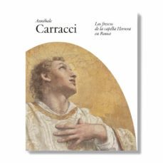 (catalogo) annibale carracci. los frescos de la capilla herrera en roma-9788484805694