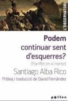podem continuar sent d esquerres?-santiago alba rico-9788486469894