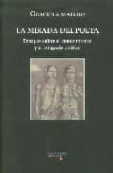 la mirada del poeta: ensayos sobre el conocimiento y el lenguaje poetico-9788487302794