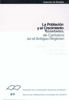 poblacion y crecimiento economico de cantabria en antiguo regimen-ramon lanza garcia-9788487412394