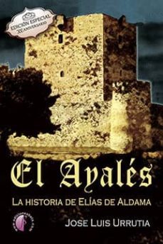 el ayales, la historia de elias de aldama-jose luis urrutia-9788488890894