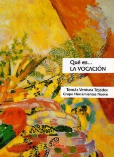 que es la vocacion-tomas ventura tejedor-9788489021594