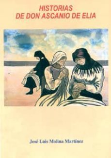 historias de don ascanio de elia-jose luis molina martinez-9788489606494