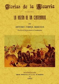 glorias de la alcarria: la razon de un centenario (ed. facsimil)-antonio pareja serrada-9788490010594