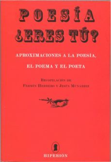 poesia ¿eres tu?: aproximaciones a la poesia, el poema y el poeta-fermin herrero-jesus munarriz-9788490021194