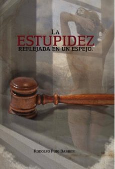 la estupidez reflejada en un espejo (ebook)-rodolfo puig barber-9788490096994