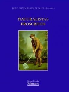 naturalistas proscritos-emilio cervantes ruiz de la torre-9788490120194