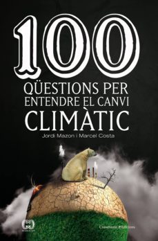 100 qüestions per entendre el canvi climàtic (ebook)-marcel costa-9788490347294