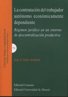 contratacion del trabajador autonomo economicamente dependiente-jose a. soler arrebola-9788490450994