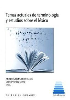 temas actuales de terminologia y estudios sobre el lexico.-chelo vargas sierra-9788490455494
