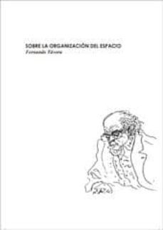 sobre la organizacion del espacio-fernando tavora-9788490482094
