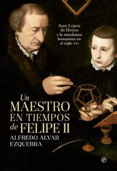 un maestro en tiempos de felipe ii (ebook)-alfredo alvar ezquerra-9788490600894