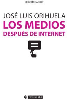 los medios despues de internet (ebook)-jose luis orihuela-9788490648094