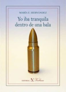 yo iba tranquila dentro de una bala-9788490743294