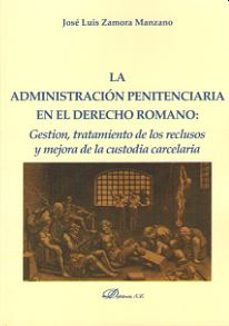 la administracion penitenciaria en el derecho romano-9788490855294