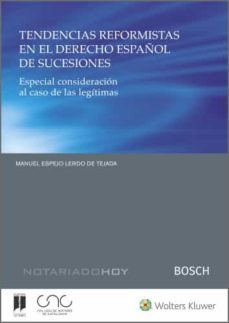 tendencias reformistas en el derecho español de sucesiones. especial consideracion al caso de las legitimas (ebook)-manuel espejo lerdo de tejada-9788490904794