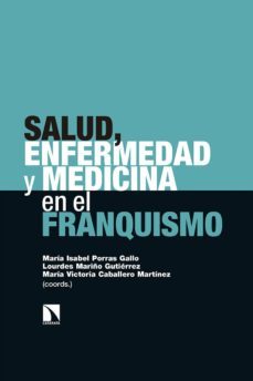 salud, enfermedad y medicina en el franquismo-9788490978894