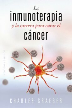 la inmunoterapia y la carrera para curar el cancer (ebook)-9788491119494