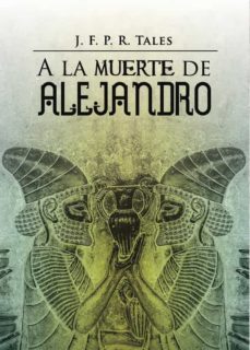 (i.b.d.) a la muerte de alejandro-j. f. p. r. tales-9788491128694