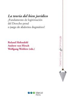 la teoria del bien juridico-roland hefendehl-andrew von hirsch-wolfgang wohlers-9788491230694