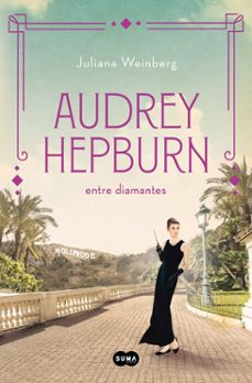 audrey hepburn entre diamantes-juliana weinberg-9788491296294