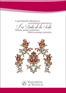 la participacion valenciana en la ruta de la seda/la participacio valenciana den la ruta de la seda-9788491334194