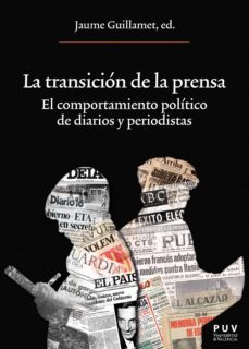 la transicion de la prensa (ebook)-jaume guillamet-9788491343394