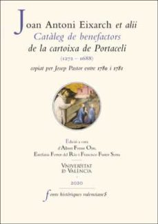 cataleg de benefactors de la cartoixa de portaceli (1272-1688), copiat per josep pastor entre 1780 i 1781-joan antoni exarch-9788491345794