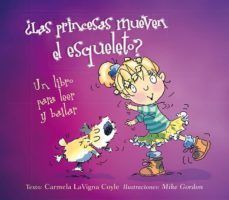 ¿las princesas mueven el esqueleto?-carmela lavigna-mike gordon-9788491451594