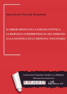 el error medico en la cirugia estetica. la respuesta jurisprudencial del derecho a la casuistica en la medicina voluntaria. (ebook)-9788491482994