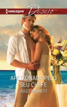 apaixonada pelo seu chefe (ebook)-jules bennett-9788491702894