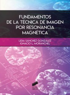 fundamentos de la tecnica de imagen por resonancia magnetica (ebook)-lidia sanchez gonzalez-ignacio l. moranchel-9788491719694