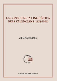 la consciència linguistica dels valencians 1854-1906-adria marti badia-9788491911494
