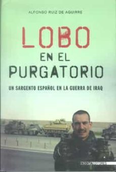lobo en el purgatorio: un sargento español en la guerra de iraq-9788492400294