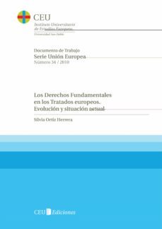 los derechos fundamentales en los tratados europeos:evolucion y s ituacion actual-silvia ortiz herrera-9788492456994