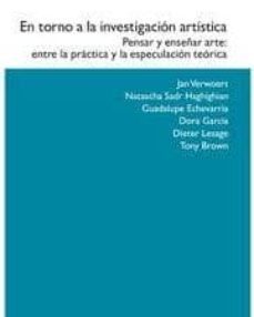 en torno a la investigacion artistica: pensar y enseñar arte: ent re la practica y la especulacion teorica-9788492505494